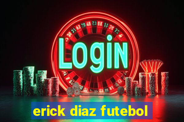 erick diaz futebol